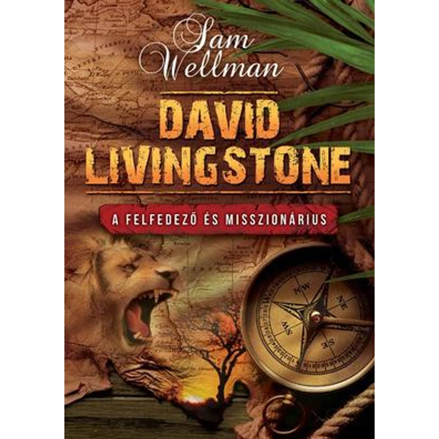 David Livingstone - a felfedező és...
