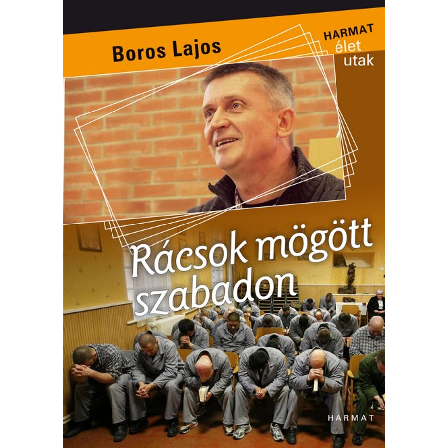 Boros Lajos - Rácsok mögött szabadon