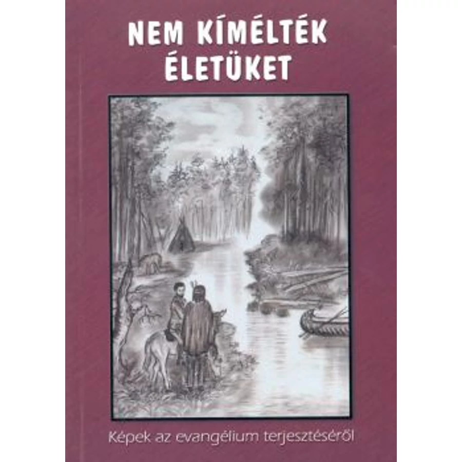 Nem kímélték életüket