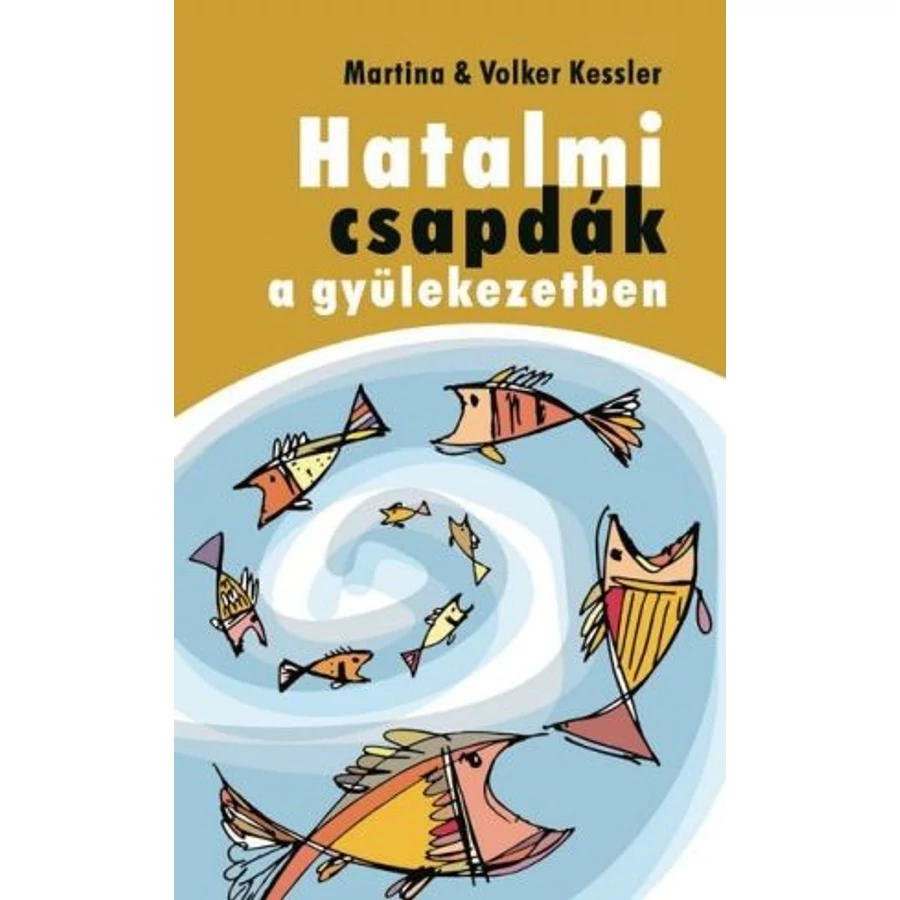 Martina V. Kessler - Hatalmi csapdák a gyülekezetben
