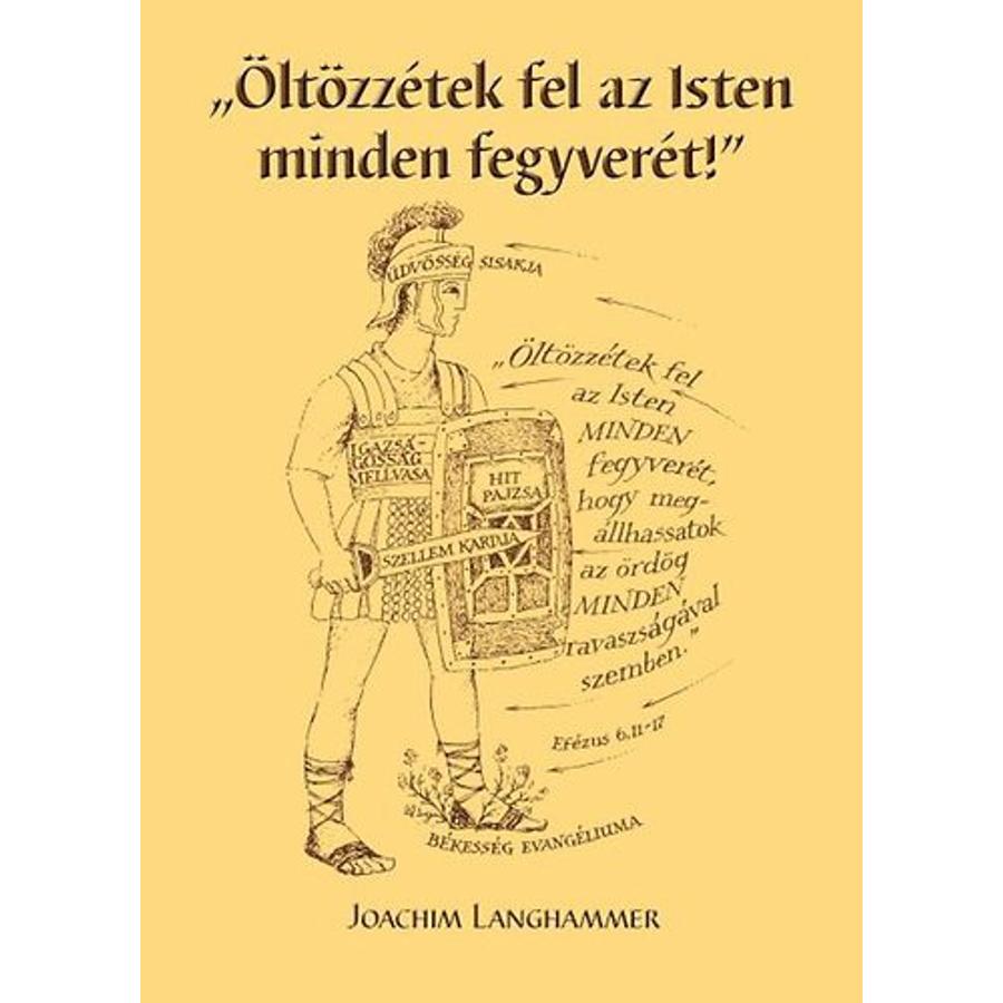J. Langhammer - "Öltözzétek fel az Isten minden fegyverét!"