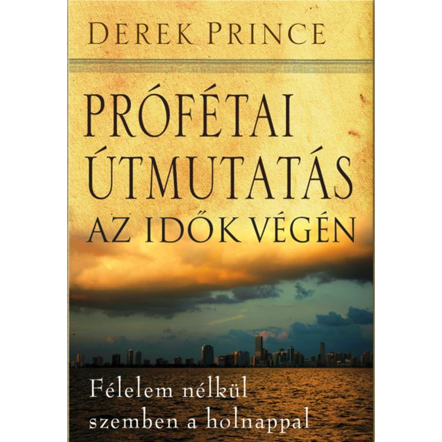 D. Prince - Prófétai útmutatás az idők végén