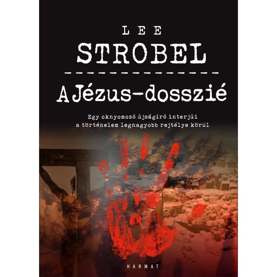 Lee Strobel - A Jézus-dosszié