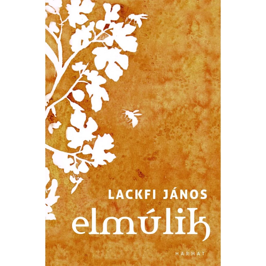 Lackfi János - Elmúlik
