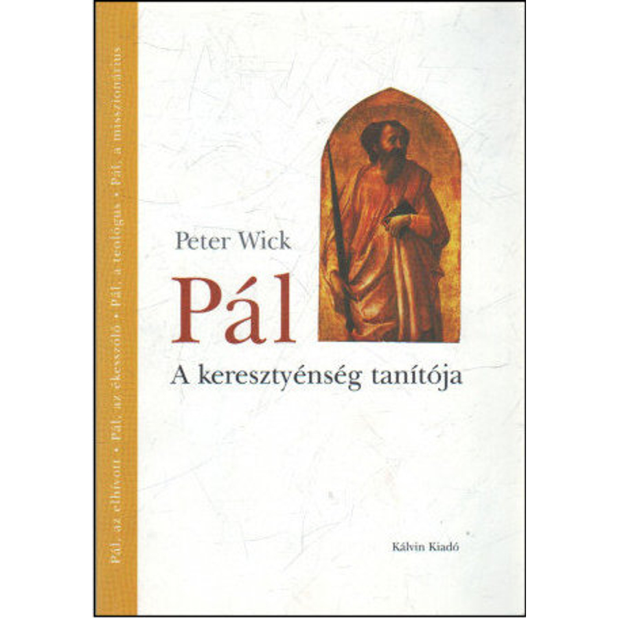 Peter Wick - Pál - A keresztyénség tanítója