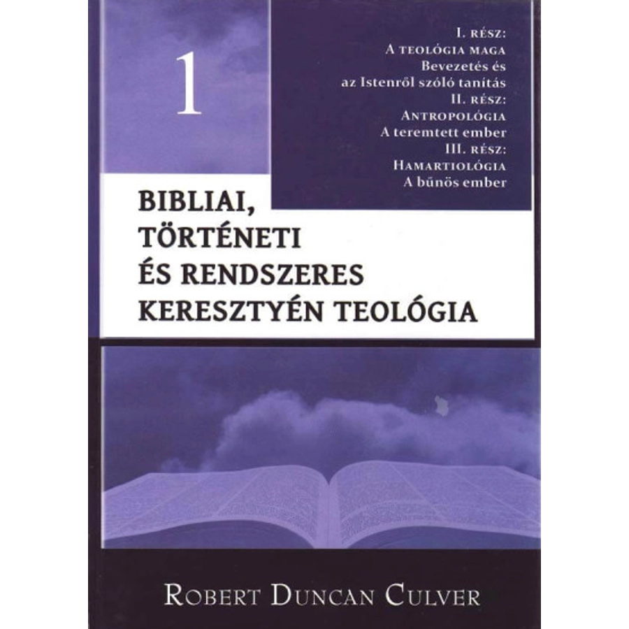 Bibliai, történeti és rendszeres keresztyén teológia -1.rész