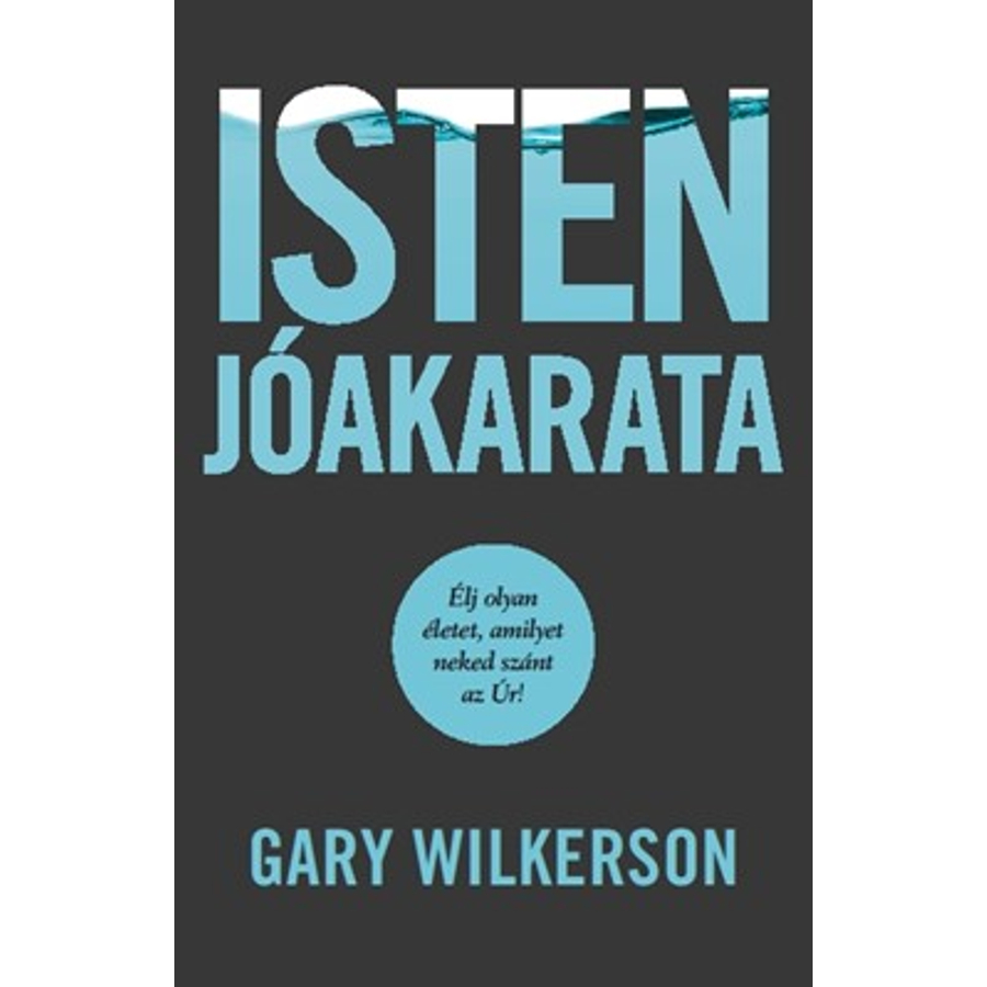 Gary Wilkerson - Isten jóakarata