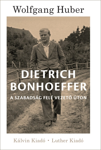 Dietrich Bonhoeffer (A szabadság felé vezető úton)
