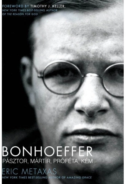 Bonhoeffer /  Pásztor, mártír, próféta, kém