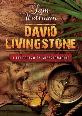 David Livingstone - a felfedező és...