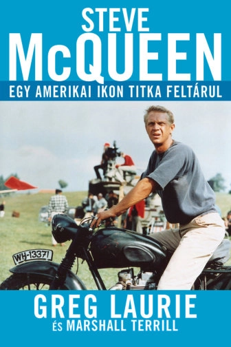 Steve McQueen / Egy amerikai ikon titka feltárul
